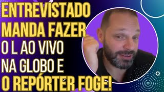TENTE NÃO RIR: Entrevistado manda FAZER O L ao vivo na Globo e o repórter foge!
