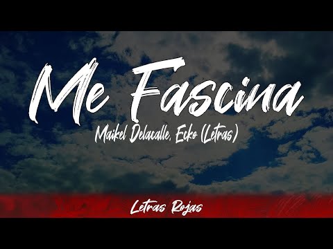 Maikel Delacalle, Ecko - Me Fascina (Lyrics/Letra) | #WingLyrics