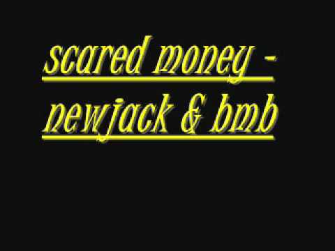 Newjack & Bmb  - scared money  ( Pack )