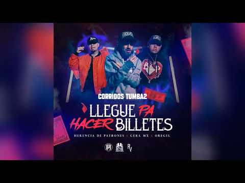 Llegue Pa Hacer Billetes - Herencia De Patrones X Gera Mx X Oregel (Audio)