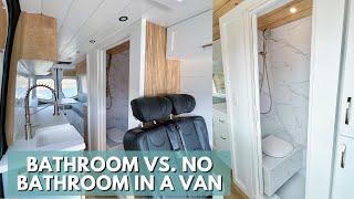 Is A Bathroom In A Van Worth It? | Bathroom vs No Bathroom Van Life PROS & CONS