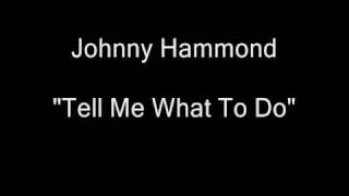 Johnny Hammond - Tell Me What To Do [HQ Audio]