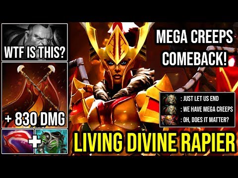 MEGA CREEPS IS NOT A PROBLEM BECAUSE I'M THE LIVING RAPIER | OMG 1 HIT 1 KILL LC DOTA 2