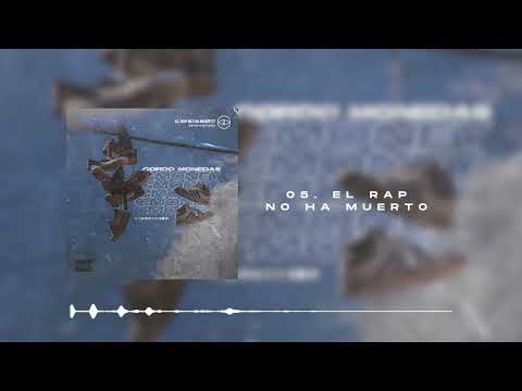 05. Gordo Monedas - El Rap No Ha Muerto (El Rap No Ha Muerto)