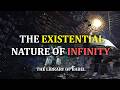 The Existential Nature Of Infinity The Library Of Babel