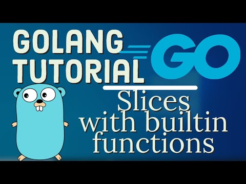 Go Tutorial Golang 14 Slice Operations Using builtin functions