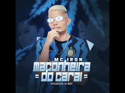 MC IRON - MACONHEIRA DO CARAY