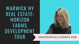 Warwick NY Real Estate Horizon Farms Tour