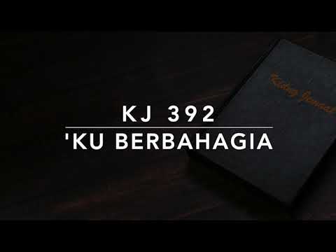 KJ 392 'Ku Berbahagia (Blessed Assurance) - Kidung Jemaat