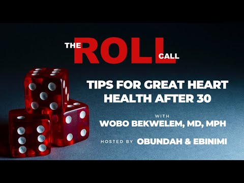 The Roll Call: Tips For Great Heart Health After 30 with Dr. Wobo Bekwelem