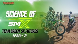 Kawasaki Science of SMX | Ep. 132 (Team Green SX Futures)