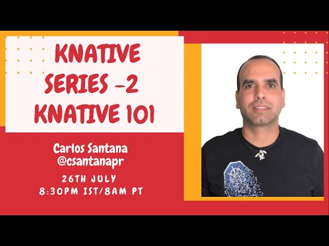 Knative Series 2 - Knative 101
