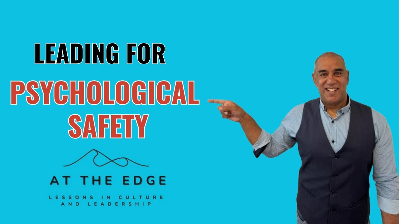 Errol Amerasekera | Leading for Psychological Safety