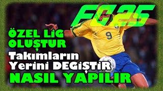 EA FC 25 özel lig yap kendi ligini oluştur kulüp takımların yerini değ