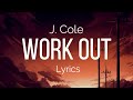 Work Out - J. Cole | LYRICS 😎