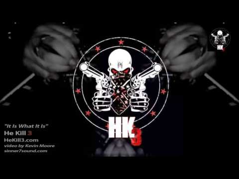 He Kill 3 - "It Is What It Is" Official Video