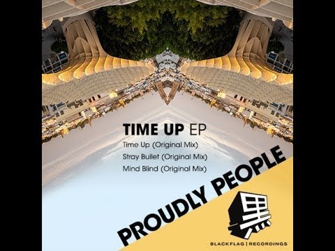 Proudly People - Time Up (Original Mix) [Blackflag Recordings]