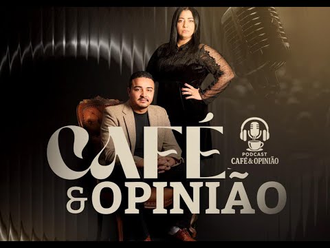 CAFÉ & OPINIÃO - AO VIVO