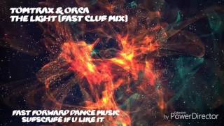 Tomtrax & Orca - The Light (Fast Club Mix)