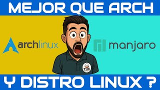 MANJARO, ¿LA MEJOR DISTRO LINUX? LO QUE NADIE TE CUENTA SOBRE ESTA DERIVADA DE ARCH