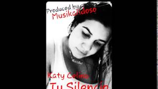 Katy Celina- Tu Silencio