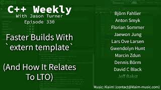 C++ Weekly - Ep 330 - Faster Builds with `extern template` (And How It Relates to LTO)