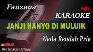 Download lagu FAUZANA - JANJI HANYO DI MULUIK  ( NADA PRIA ) || KARAOKE mp3