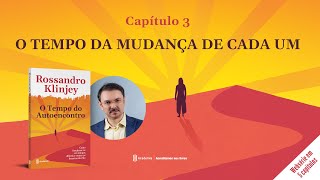 O tempo do autoencontro - O tempo da mudança de cada um
