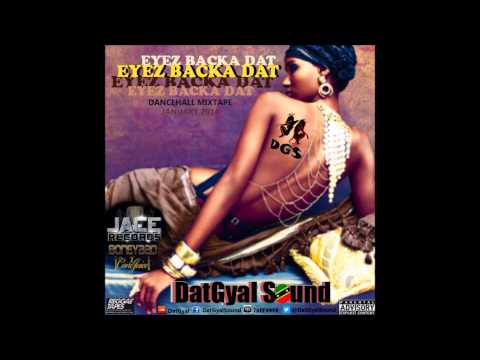 DatGyal Sound - Eyez Backa Dat Mixtape - January 2014