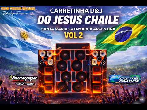CARRETINHA DO JESUS CHAILE VOL 2 (SANTA MARÍA - CATAMARCA) DJ THIAGO VILLALBA