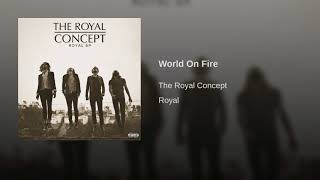 World on Fire- The Royal Concept