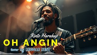 Download lagu 🎶 OH ANGIN – Rinto Harahap  Reggae Version Cover by Reggae Nest 🌴 mp3