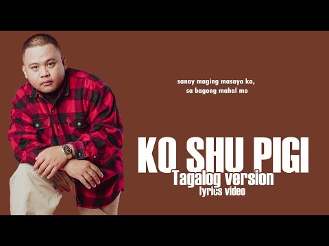 Masaya ka sana - Still One (Ko shu pigi tagalog version) Lyrics Video