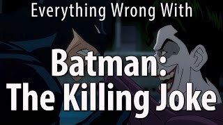 Everything Wrong With Batman: The Killing Joke