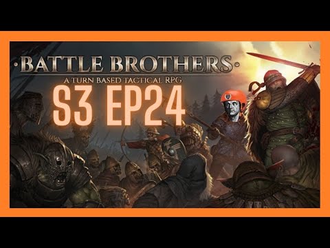 Let's Play Battle Brothers! Campaign 3 (All DLC V/E/M Ironman) - Peasants Arise! Ep 24