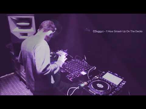 CDuggyz 1 Hour Smash Up On The Decks
