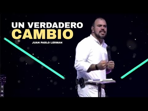 UN VERDADERO CAMBIO | Juan Pablo Lerman