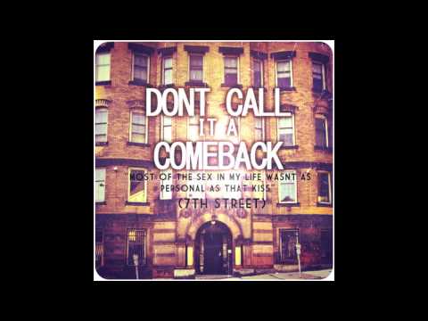Most of the Sex in My Life Wasn't as Personal as that Kiss(7th Street) - Don't Call it a Comeback