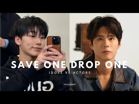 Save one Drop one | kpop male idols vs actors