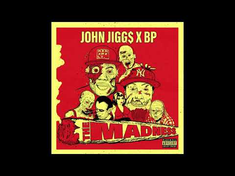 John Jigg$ x BP - The Madness Ft. A-F-R-O [Official Audio]
