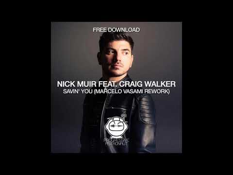 Nick Muir Feat Craig Walker   Savin' You (Marcelo Vasami Remix)