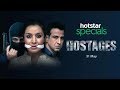 Hostages - Official Trailer | Hotstar Specials