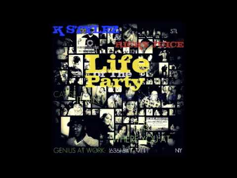 K Stylez - Life of The Party ft. Ricky Juice