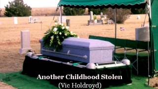 Vic Holdroyd clip  Another Childhood Stolen CLIP
