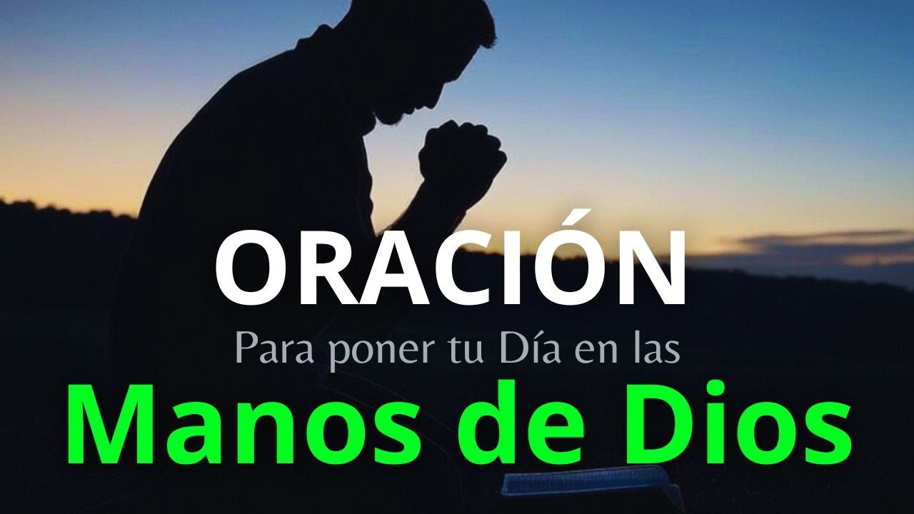 ORACION Para ENTREGAR Tu Vida en Las MANOS de Dios con el Salmo 37