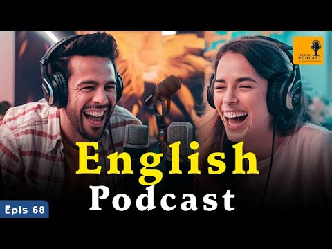 Learning English Podcast Conversation | Episode 68