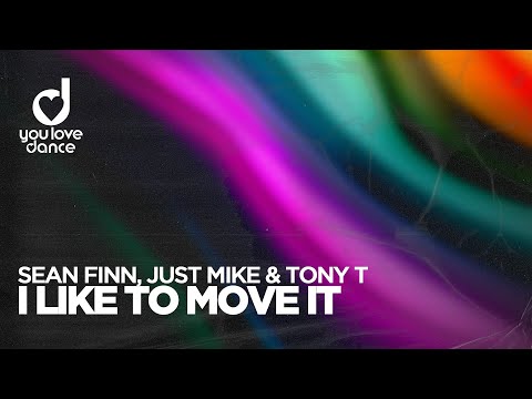 Sean Finn, Just Mike & Tony T – I Like To Move It