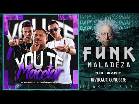 MC RODRIGO DO CN - VOU TE MACETAR [GEMEIOS DA PUTARIA] "FUNK MALADEZA"2022