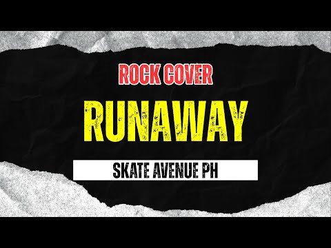 Skate Avenue PH - Runaway (Rock Cover)
