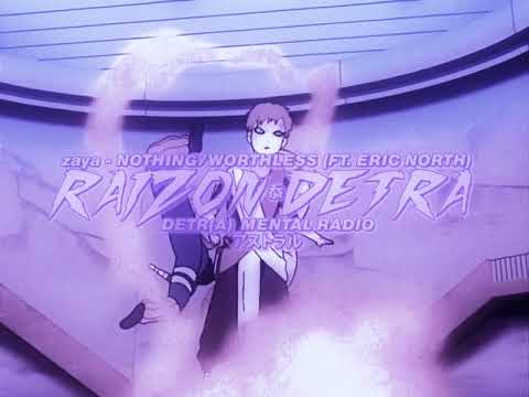 zaya - NOTHING/WORTHLESS (FT. ERIC NORTH)